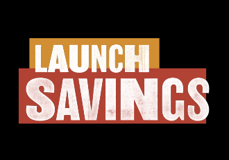 Launch Savings