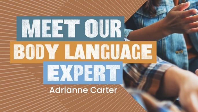Meet our Body Language Expert Adrianne Carter