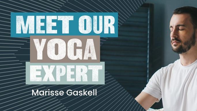 Meet our Yoga Expert Marisse Gaskell