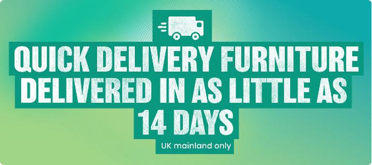 Quick delivery furniture in as little as 14 days