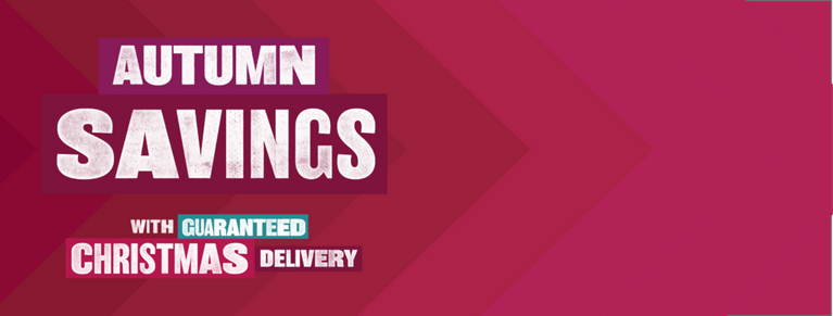 autumn savings with guaranteed christmas delivery